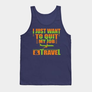 I Want To Quit My Job and Travel Tank Top